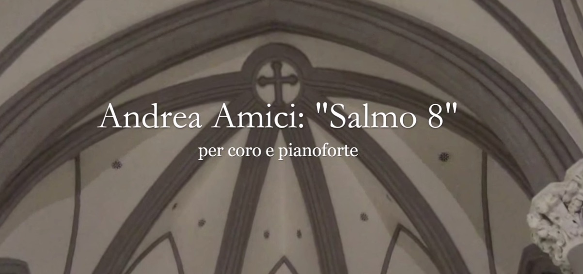 Andrea Amici, Salmo 8 per coro e pianoforte